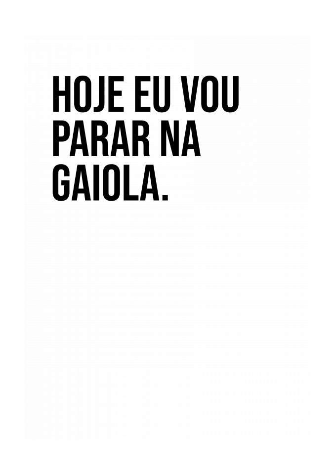 Hoje Eu Vou Parar Na Gaiola